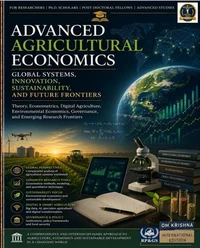 Advanced Agricultural Economics: Global Systems, Innovation, Sustainability, and Future Frontiers | Theory, Econometrics, Digital Agriculture, Environmental Economics, Governance