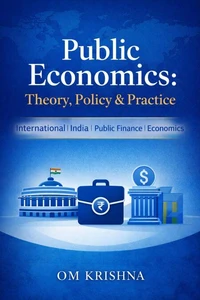 Public Economics: Theory, Policy, and Practice