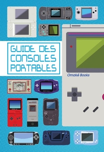  Omaké Books - Le guide des consoles portables.