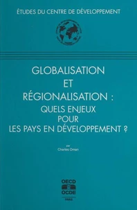 Globalisation et régionalisation : quels enjeux pour les pays en développement ?