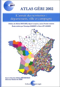 Omar Aït Ahmed et Véronique Robert - Atlas Geri 2002. L'Attrait Des Territoires : Departement, Ville Et Campagne.