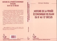 Omar Akalay - Histoire de la pensée économique en islam du 8e au 12e siècles - Le marchand et le philosophe.