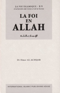 Omar Al-Achqar - La foi en Allah.