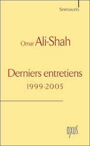 Omar Ali-Shah - Derniers entretiens - 1999-2005.