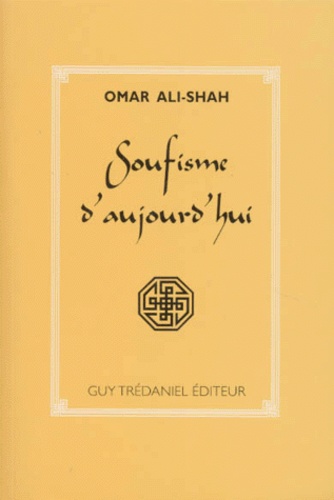 Omar Ali-Shah - Soufisme d'aujourd'hui.