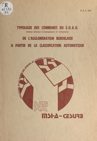 Omar Bouchta et Françoise Rollan - Typologie des communes du SDAU de l'agglomération bordelaise à partir de la classification automatique : programme CLASSIF.