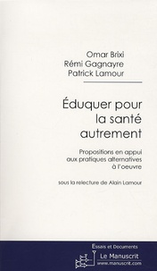 Eduquer pour la santé autrement - Propositions en appui aux pratiques alternatives à loeuvre.pdf