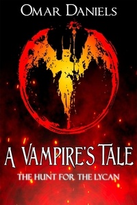  Omar Daniels - A Vampire's Tale: The Hunt for the Lycan.