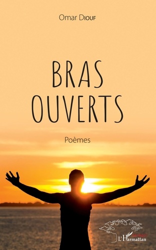 Omar Diouf - Bras ouverts - Poèmes.