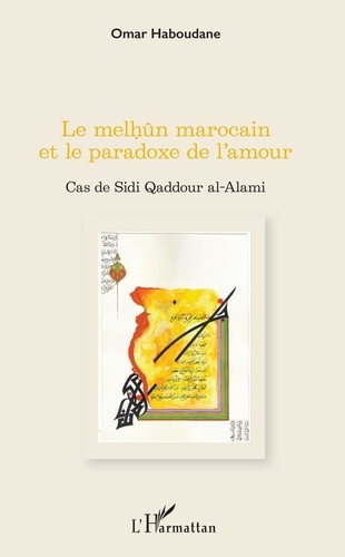 Le melhûn marocain et le paradoxe de l'amour. Cas de Sidi Qaddour al-Alami