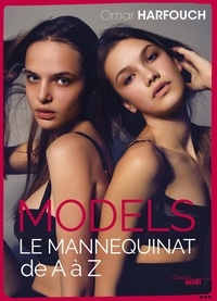 Omar Harfouch - Models - Le mannequinat de A à Z.