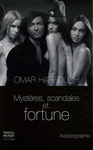 Omar Harfouch - Mystères, scandales et... fortune.