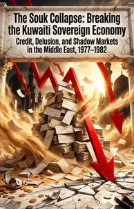 The Souk Collapse: Breaking the Kuwaiti Sovereign Economy