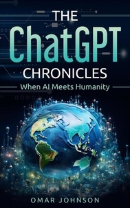  Omar Johnson - The ChatGPT Chronicles: When AI Meets Humanity.