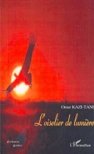 Omar Kazi-Tani - L'OISELIER DE LUMIÈRE.