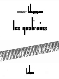 Omar Khayyâm - Les Quatrains, entièrement calligraphiés à la plume par Frank Lalou.