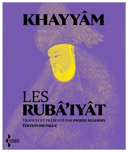Omar Khayyâm - Les Rubâ'iyât.