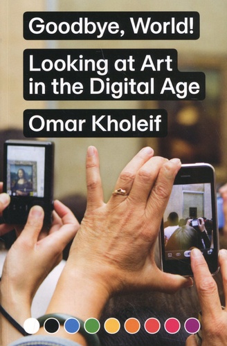 Goodbye, World! Looking at Art in the Digital Age