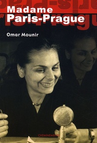 Omar Mounir - Madame Paris-Prague.