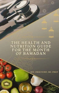 The Health and Nutrition Guide for the Month of Ramadan