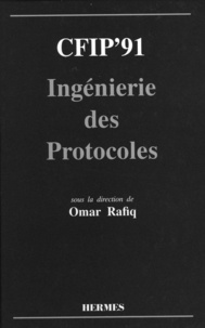 Omar Rafiq - Cfip'91 ingenierie des protocoles.