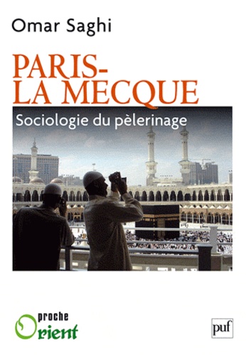 Paris-La Mecque. Sociologie du pèlerinage
