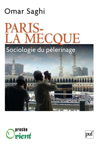 Paris-La Mecque. Sociologie du pèlerinage