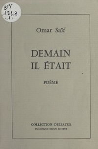 Omar Saif et  Assadour - Demain il était - Poème.