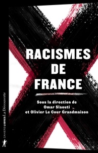 Omar Slaouti et Olivier Le Cour Grandmaison - Racismes de France.