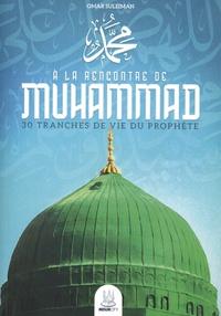 Omar Suleiman - A la rencontre de Muhammad - 30 tranches de vie du prophète.