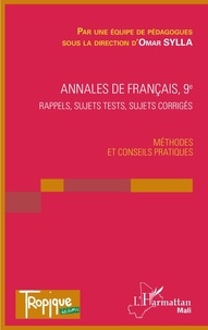 Omar Sylla - Annales de français 9e - Rappels, sujets, tests, sujets corrigés.