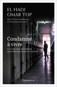 Omar Top El Hadj - Condamné à vie - Le cri du coeur d'un détenu qui préférerait la mort à la prison.