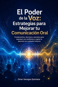 El Poder de la Voz: Estrategias para Mejorar tu Comunicación Oral