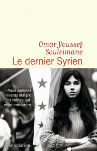 Télécharger le pdf à partir des livres de safari Le Dernier Syrien 9782081457959  par Omar Youssef Souleimane