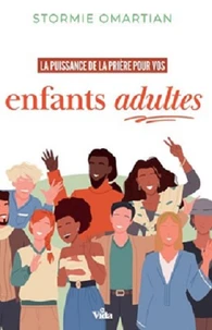 La puissance de la prière  pour vos enfants adultes