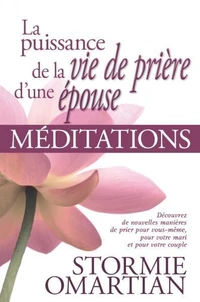 Méditations: La puissance de la vie de prière d'une épouse