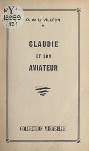Ombline de La Villéon - Claudie et son aviateur.