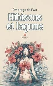Télécharger des livres google books Hibiscus et lagune