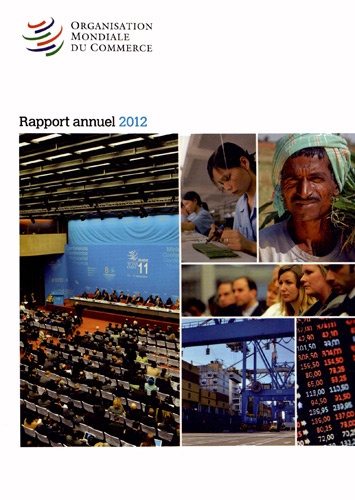  OMC - Organisation Mondiale du Commerce - Rapport annuel 2012.