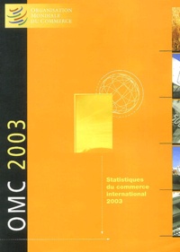  OMC - Statistiques du commerce international 2003.