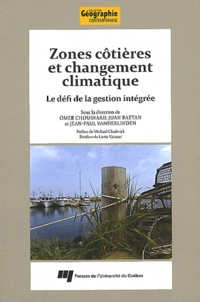 Omer Chouinard et Juan Baztan - Zones côtières et changement climatique - Le défi de la gestion intégrée.