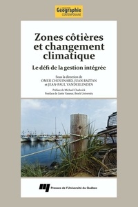 Omer Chouinard et Juan Baztan - Zones côtières et changement climatique - Le défi de la gestion intégrée.