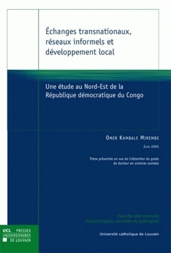 Omer Kambale Mirembe - Echanges transnationaux, réseaux informels et développement local - Une études au Nord-Est de la République démocratique du Congo.
