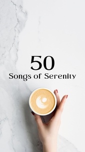 Téléchargez les manuels en ligne 50 Songs of Serenity (Litterature Francaise) 