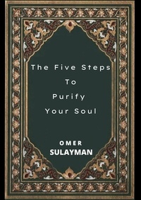  OMER SULAYMAN - The Five Steps To Purify  Your Soul.