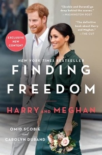 Omid Scobie et Carolyn Durand - Finding Freedom - Harry and Meghan and the Making of a Modern Royal Family.