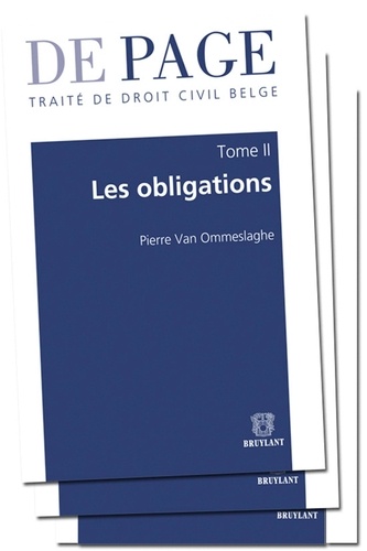 Traité de droit civil belge - Tome II : Les obligations. Volumes 1 à 3. Tome 2 : Les obligations. Volumes 1 à 3