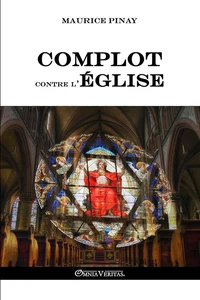 Deux mille ans de complot contre l'Eglise
