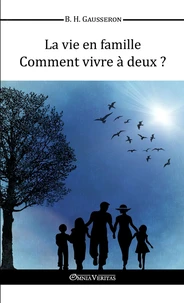 La vie en famille Comment vivre à deux ?