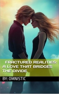 Amazon livres télécharger ipad Fractured Realities: A Love That Bridges the Divide